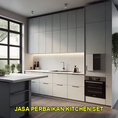 Mengetahui Pentingnya Jasa Perbaikan Kitchen Set